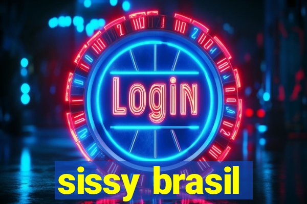 sissy brasil